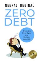 Zero Debt: Break the Debt Cycle and Reclaim Your Life - Second Edition