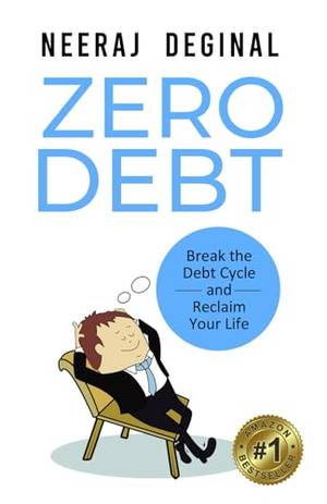 Zero Debt: Break the Debt Cycle and Reclaim Your Life - Second Edition - A Deep Dive Review