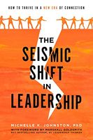 The Seismic Shift In Leadership: How To Thrive In A New Era Of Connection