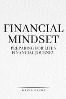 Financial Mindset: Preparing for Life’s Financial Journey