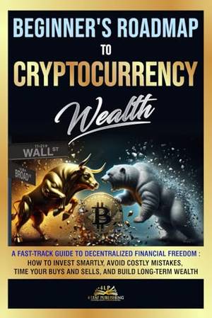 Book review of Beginner's Roadmap to Cryptocurrency Wealth