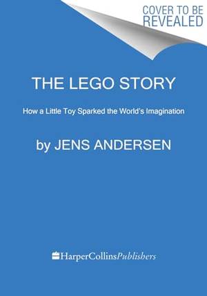 Book review of The LEGO Story: How a Little Toy Sparked the World's Imagination