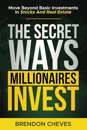 The Secret Ways Millionaires Invest - A Deep Dive Review