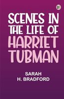 Scenes in the Life of Harriet Tubman