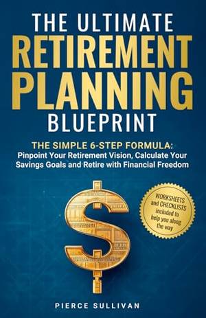 The Ultimate Retirement Planning Blueprint - A Deep Dive Review