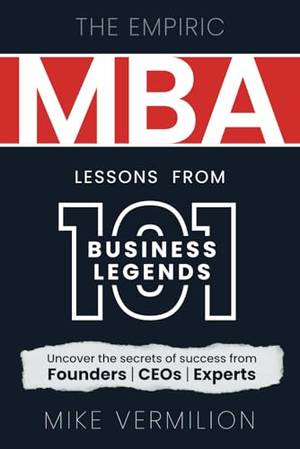 Honest review of The Empiric MBA – Lessons from 101 Business Legends