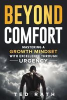 Beyond Comfort: Mastering a Growth Mindset with Excellence Through Urgency