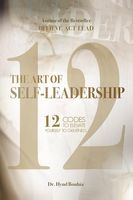 The Art of Self-Leadership: 12 Codes to Elevate Yourself to Greatness