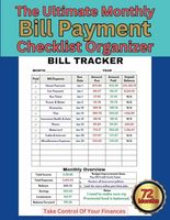 The Ultimate Monthly Bill Payment Checklist Organizer: Stay On Top of All Your Finances with This All-In-One Payment Tracker and Checklist