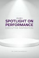 Spotlight on Performance: Executive Inspiration - Volume II