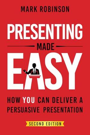 Honest review of Presenting Made Easy: How YOU Can Deliver A Persuasive Presentation