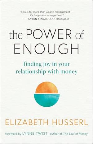 The Power of Enough: Finding Joy in Your Relationship with Money - A Deep Dive Review