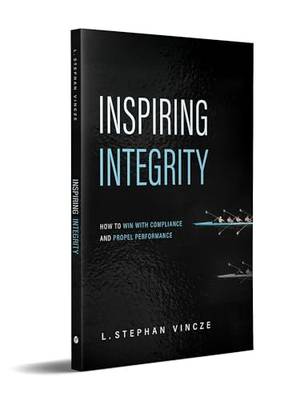 Inspiring Integrity: How to Win with Compliance and Propel Performance - A Deep Dive Review