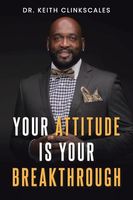 Your Attitude Is Your Breakthrough