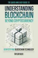 Understanding Blockchain Beyond Cryptocurrency: Demystifying Blockchain Technology