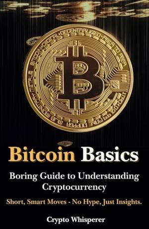 Honest review of Bitcoin Basics: Boring Guide to Understanding Cryptocurrency