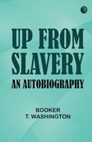 Up from Slavery: An Autobiography