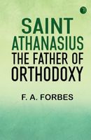 Saint Athanasius the Father of Orthodoxy