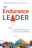 The Endurance Leader: Leadership Longevity In A Fast-Paced World