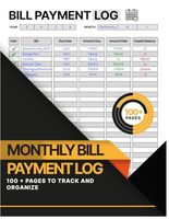 Monthly Bill Payment Log: 100+ Pages to Track and Organize