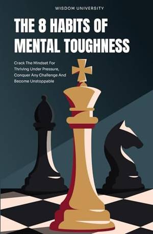 Honest review of The 8 Habits Of Mental Toughness