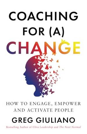 Honest review of Coaching forChange: How to Engage, Empower, and Activate People