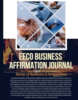 EECO Business Affirmation Journal: Stories Of Resilience & Achievement - A Deep Dive Review