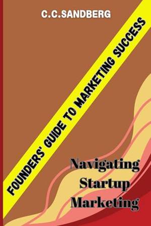 Honest review of Founders' Guide to Marketing Success: Navigating Startup Marketing