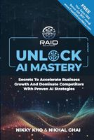 Unlock AI Mastery: Secrets to Accelerate Business Growth and Dominate Competitors with Proven AI Strategies