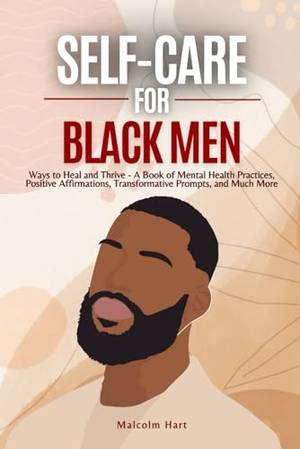 Self Care for Black Men - A Deep Dive Review