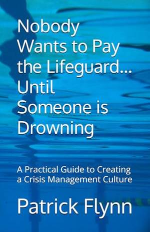 Book review of Nobody Wants to Pay the Lifeguard…Until Someone is Drowning