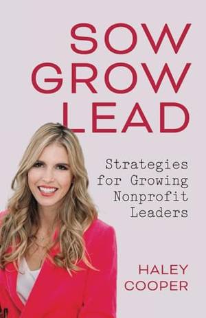 Honest review of Sow, Grow, Lead: Strategies for Growing Nonprofit Leaders