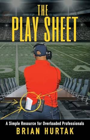 The Play Sheet: A Simple Resource for Overloaded Professionals - A Deep Dive Review