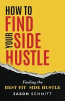 How to Find Your Side Hustle: Finding the Best Fit Side Hustle