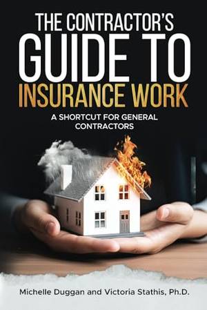 The Contractor's Guide to Insurance Work - A Deep Dive Review