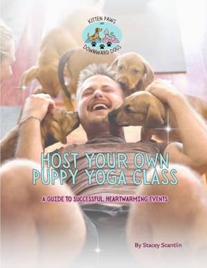 Host Your Own Puppy Yoga Class - A Deep Dive Review