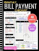 Monthly Bill Payment Checklist: Bill Tracker Notebook, A 48-Month Plan for Effective Money Management with great money saving tips | Best ways to save money