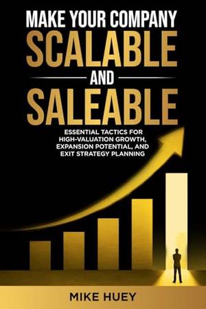 Make Your Company Scalable and Saleable - A Deep Dive Review