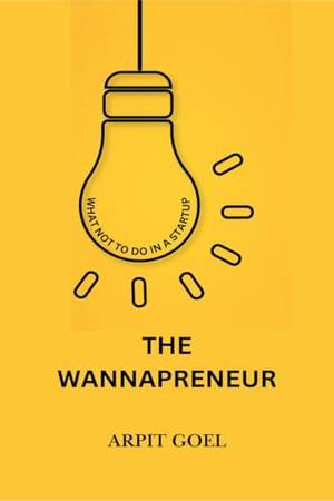 Honest review of The Wannapreneur: What not to do in a startup