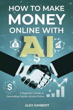 How to Make Money Online with AI - A Deep Dive Review