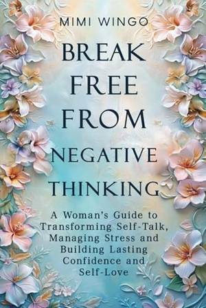 Book review of Break Free From Negative Thinking