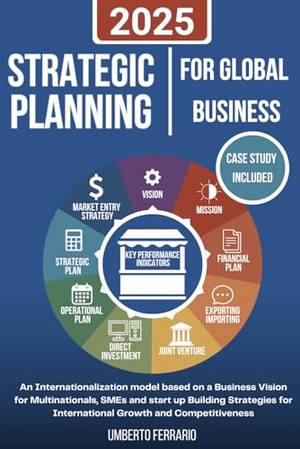 Strategic Planning For Global Business - A Deep Dive Review