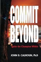 COMMIT BEYOND: Ignite the Champion Within