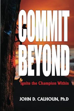 COMMIT BEYOND: Ignite the Champion Within - A Deep Dive Review