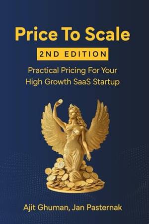 Price To Scale: Practical Pricing For Your High Growth SaaS Startup - A Deep Dive Review