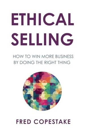 Honest review of Ethical Selling: How to win more business by doing the right thing