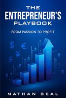 The Entrepreneur's Playbook: From Passion to Profit (Professional Playbooks)