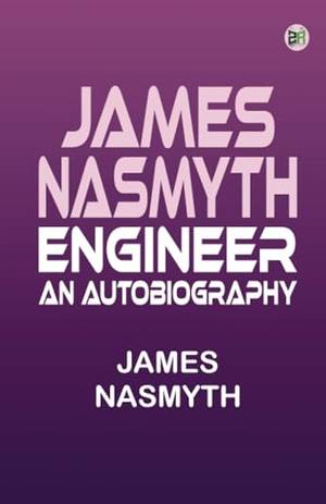 Honest review of James Nasmyth Engineer: An Autobiography