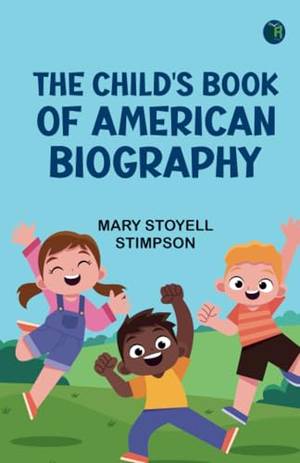 The Child's Book of American Biography - A Deep Dive Review