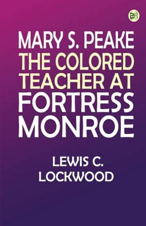 Book review of Mary S. Peake: The Colored Teacher at Fortress Monroe